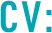 CV: